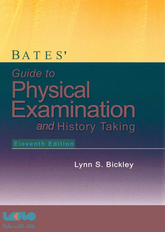 BATES Guide to Physical Examination and History Taking ویراست دوازدهم نشر جامعه نگر